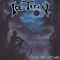 Ice Titan : Synthetic Liberty